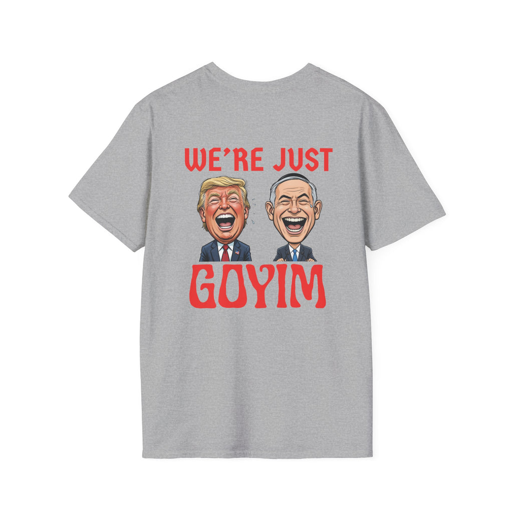 We're Just Goyim TShirt